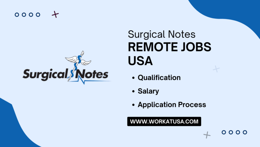 Surgical Notes Remote Jobs USA