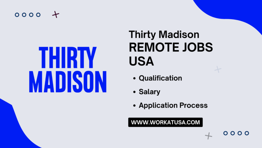 Thirty Madison Remote Jobs USA
