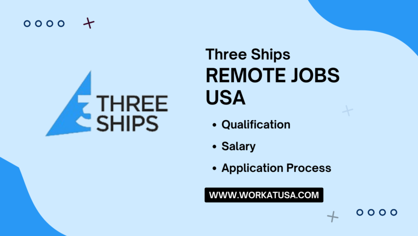 Three Ships Remote Jobs USA