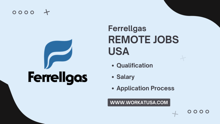 Ferrellgas Remote Jobs USA